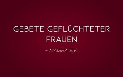 Gebete geflüchteter Frauen – Maisha e.V.